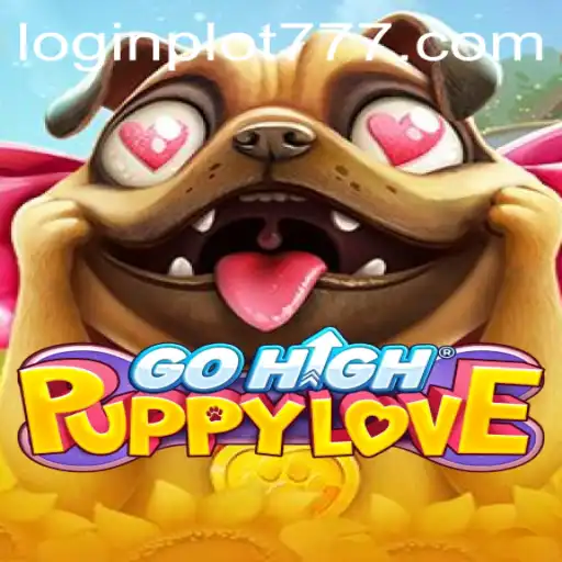 Experience the Thrills of GoHighPuppyLove with PLOT777
